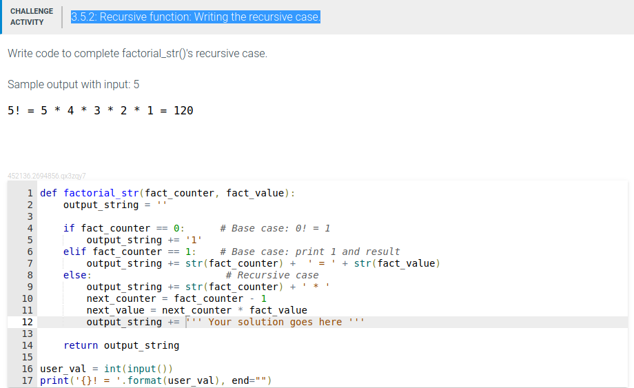3.5.2: Recursive function: Writing the recursive case. Write code to complete factorial_str()'s