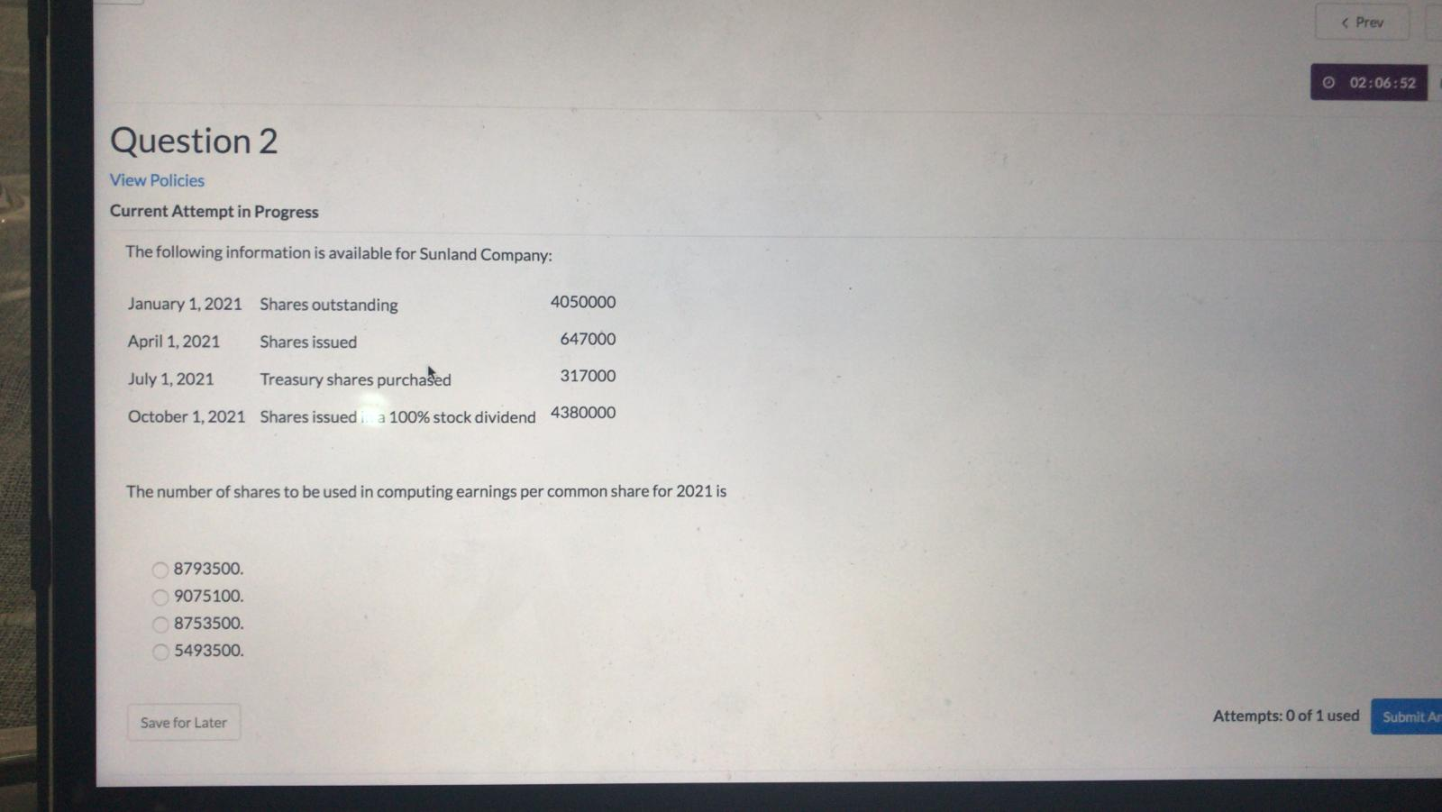 Question 2 View Policies Current Attempt in Progress The following information is