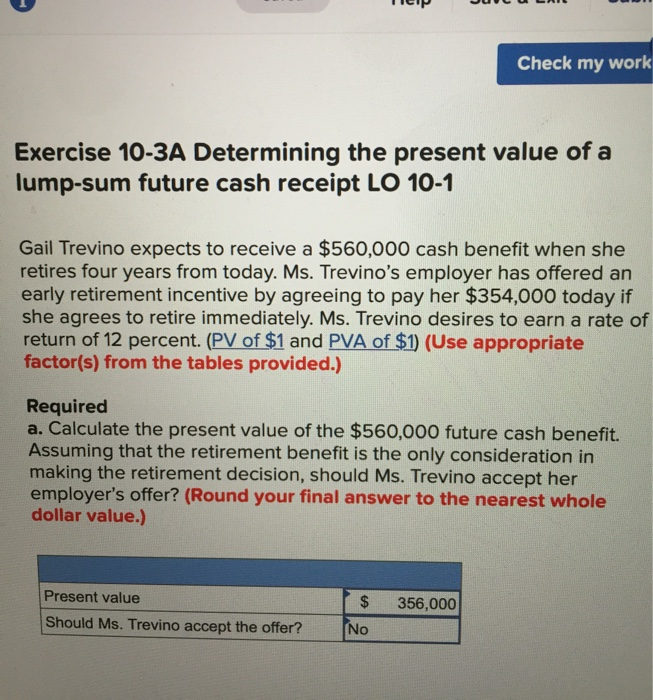  Check my work Exercise 10-3A Determining the present value of a