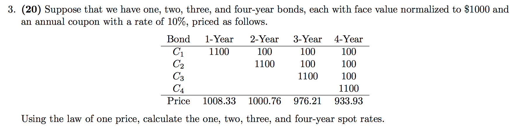  3. (20) Suppose that we have one, two, three, and four-year