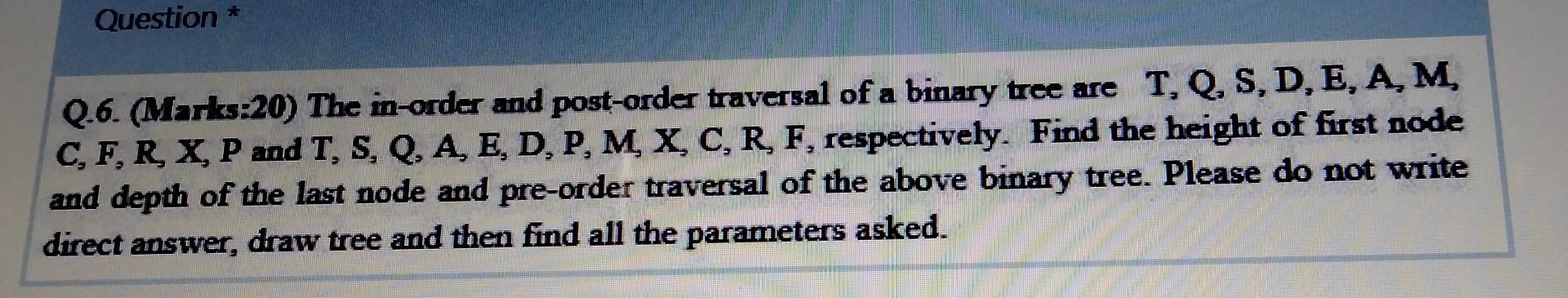  . DATA STRUCTURES. C LANGUAGE. STEP-BY-STEP. Question * Q.6. (Marks:20) The