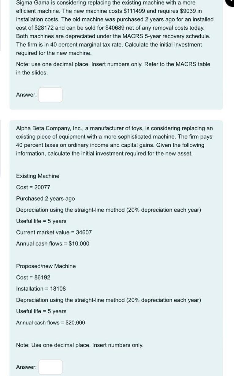  Sigma Gama is considering replacing the existing machine with a more