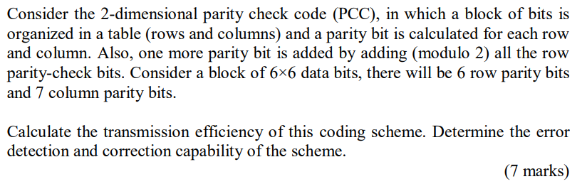  Consider the 2-dimensional parity check code (PCC), in which a block