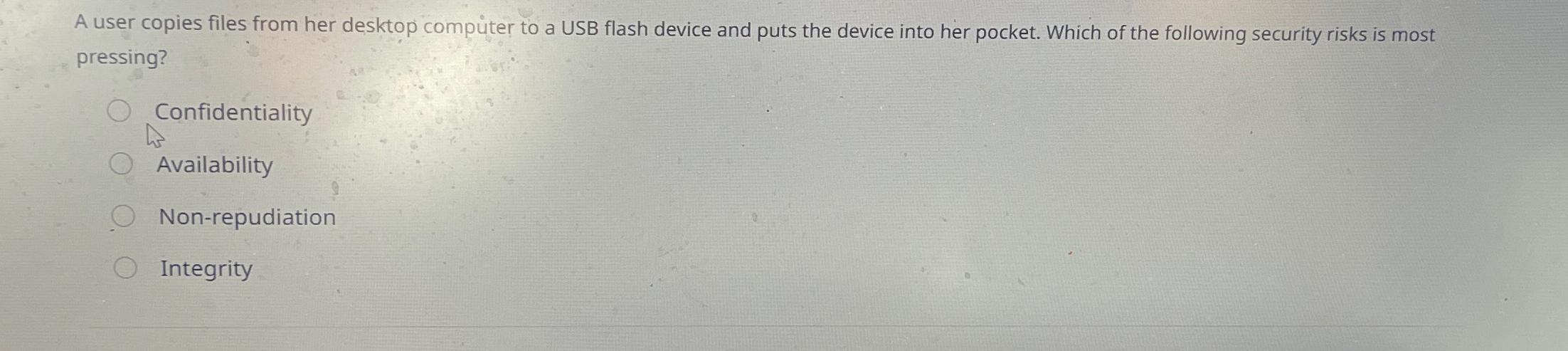  A user copies files from her desktop computer to a USB