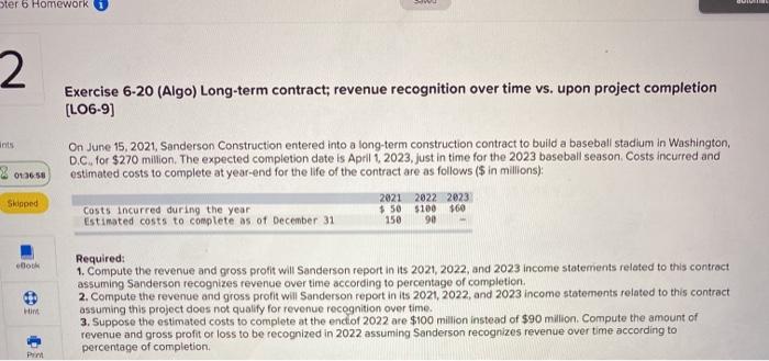  ster 6 Homework i 2 Exercise 6-20 (Algo) Long-term contract; revenue