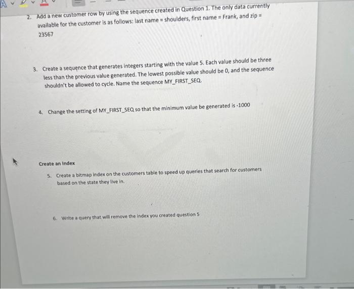 a sequence for populating the Customer\# column of the CUSTOMERS table. When