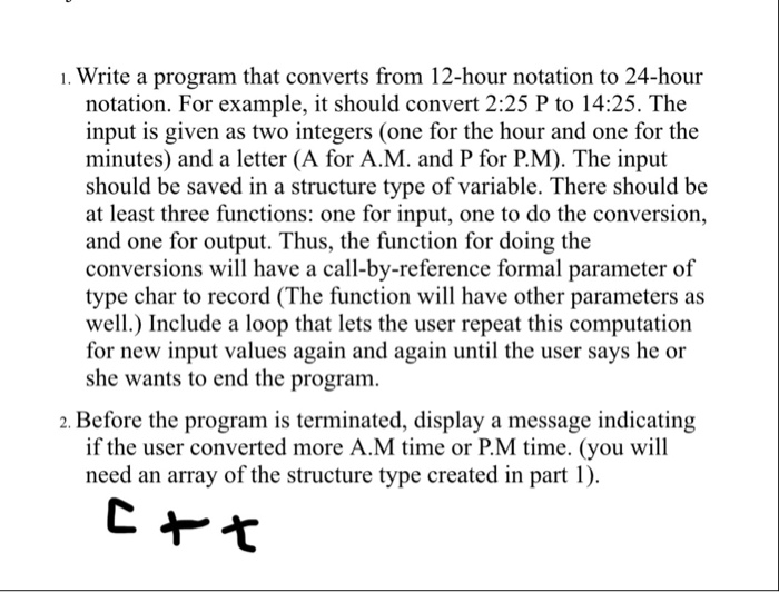  1. Write a program that converts from 12-hour notation to 24-hour