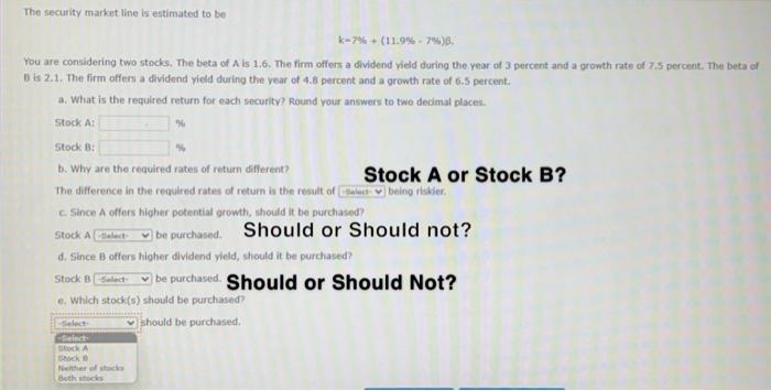PLEASE HELP! I will like answer! The security market line is estimated