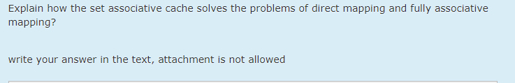 subject : computer architecture Explain how the set associative cache solves the