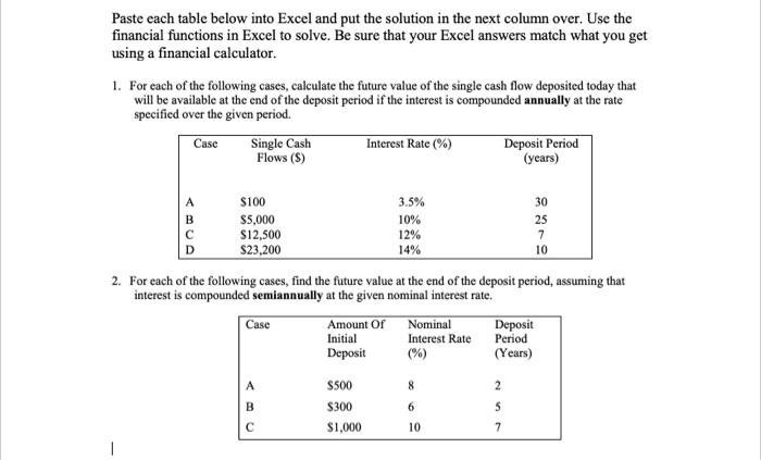  Paste each table below into Excel and put the solution in