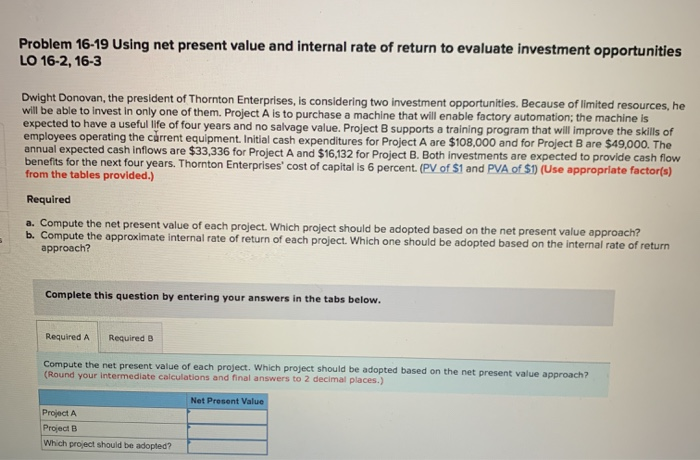 Problem 16-19 Using net present value and internal rate of return