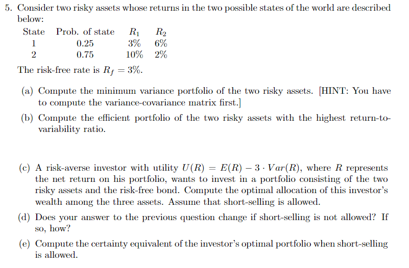  5. Consider two risky assets whose returns in the two possible