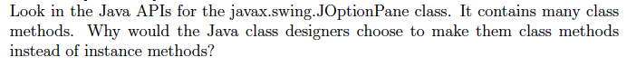 Look in the Java APIs for the javax.swing.JOptionPane class. It contains