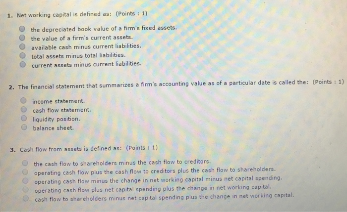  Please I need help 1-3 Net working capital is defined as: