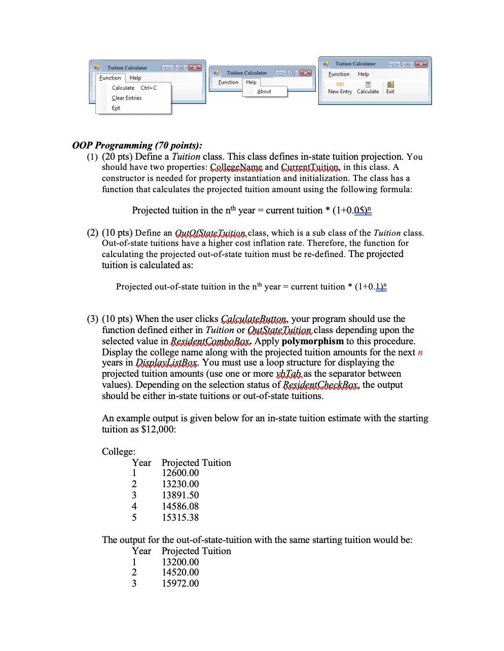 Windows Form application. Use VB.NET to develop a college tuition projection calculator