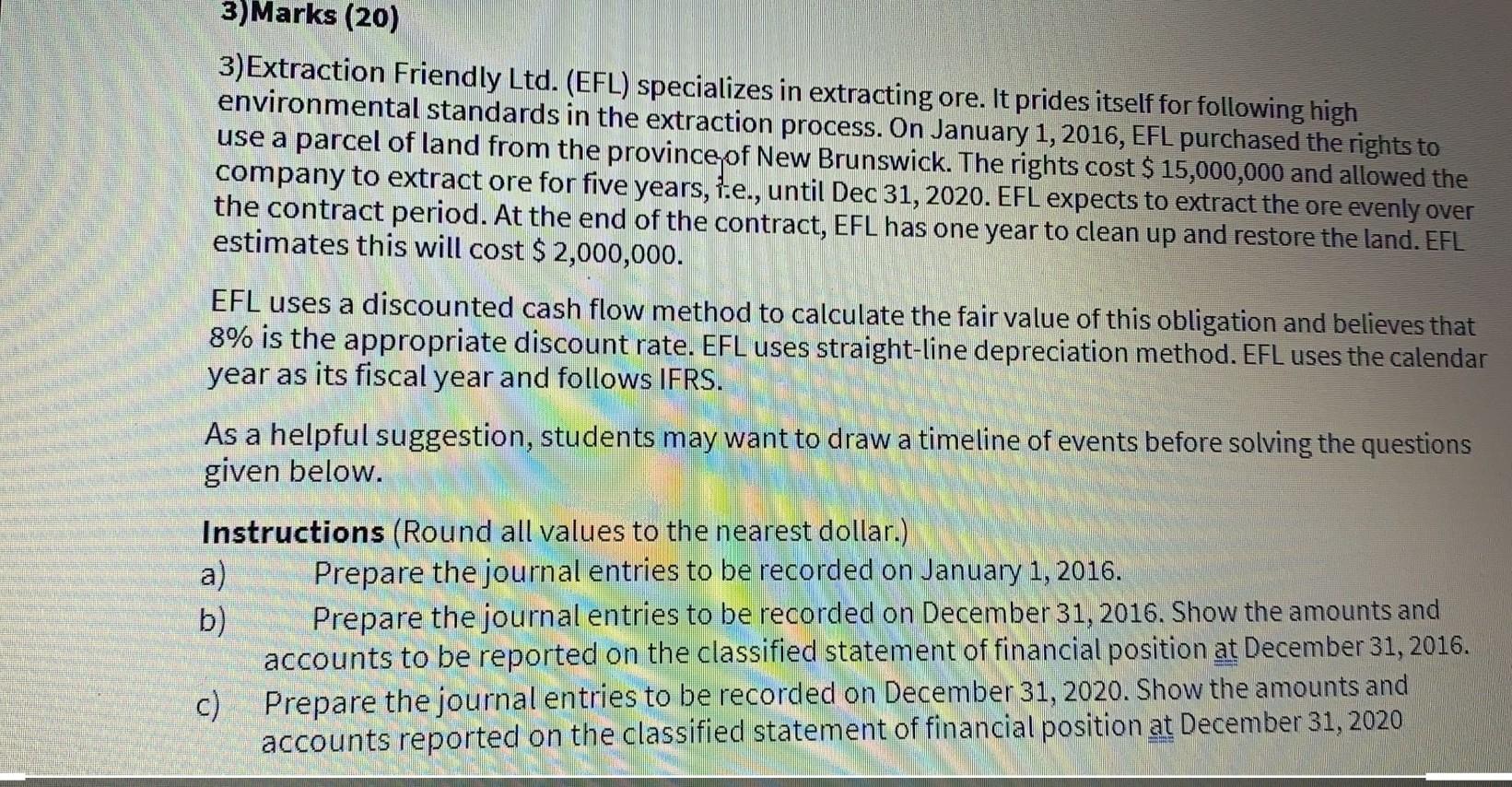 3)Marks (20) 3) Extraction Friendly Ltd. (EFL) specializes in extracting ore.