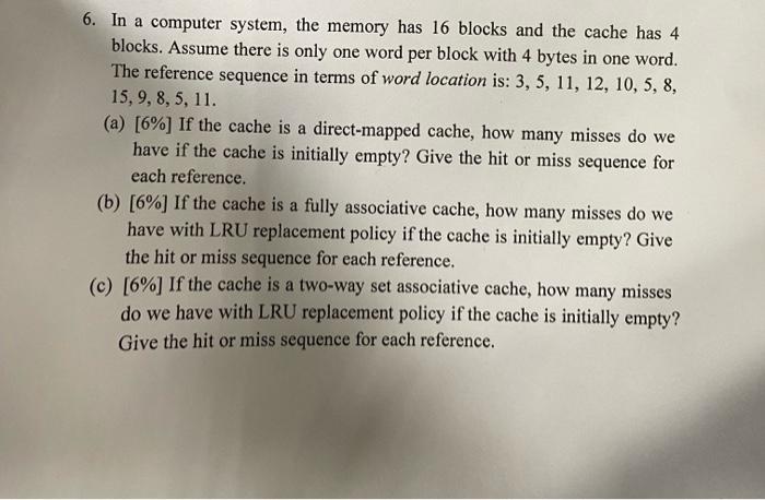 urgent 6. In a computer system, the memory has 16 blocks and