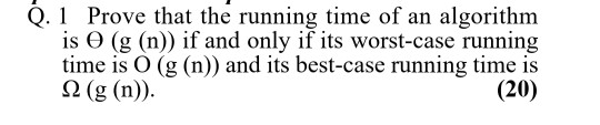 explain n answer completely. 0.1 Prove that the running time of