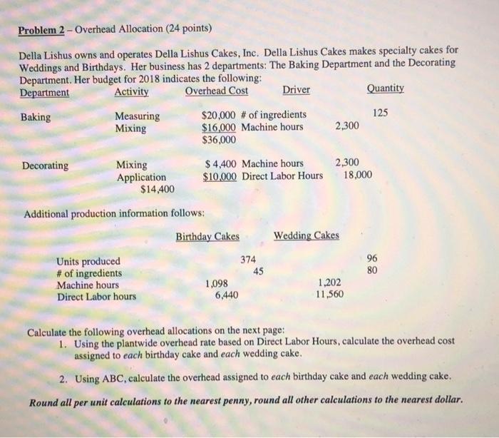  please show all calculations Problem 2 - Overhead Allocation (24 points)