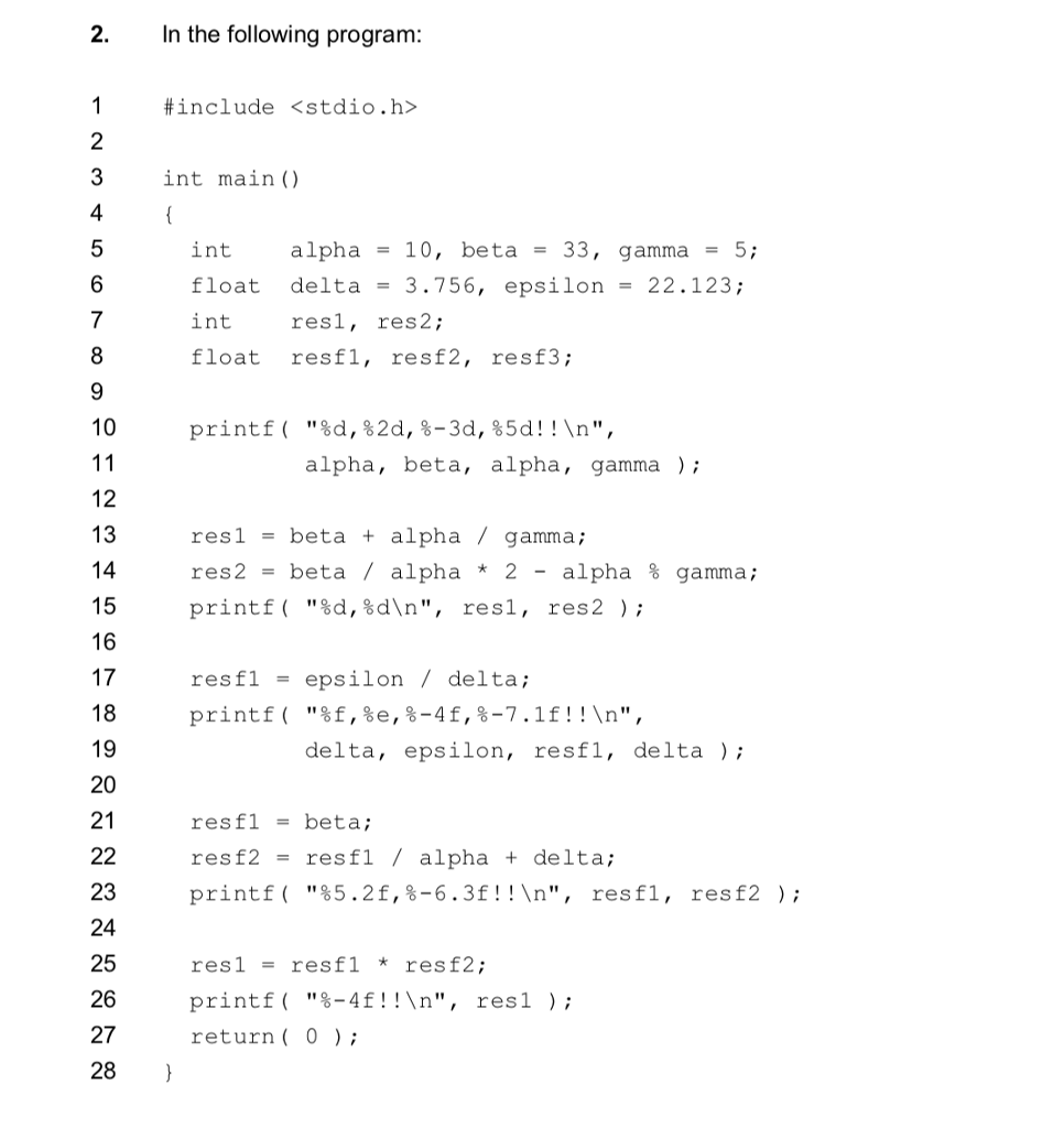 2 In the following program #include 2 int main () 4