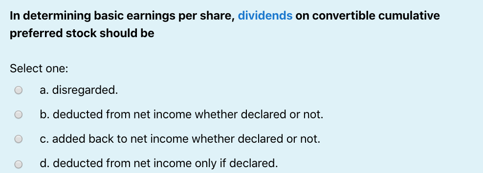 In determining basic earnings per share, dividends on convertible cumulative preferred