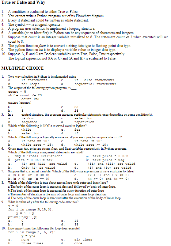 True or False and Why 1. A condition is evaluated to