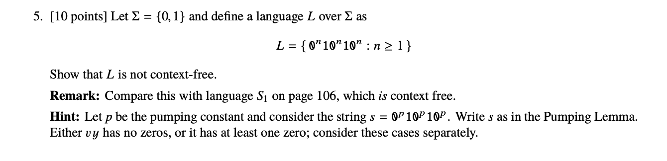  5. [10 points] Let = {0, 1} and define a language