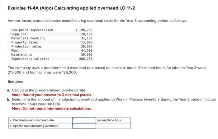 1. Please help quick! Exercise 11-4A (Algo) Calculating applied overhead LO 11-2