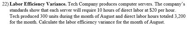 Need help with the following attachment. Please show work. 22) Labor Efficiency