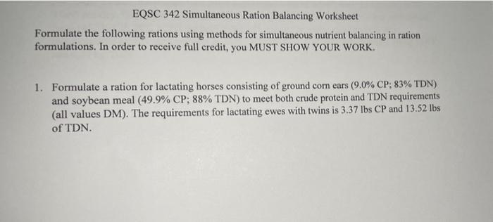 Please help me! EQSC 342 Simultaneous Ration Balancing Worksheet Formulate the following