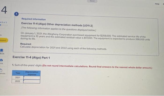 HELP PLEASE!!!! Seved Help Required information Exercise 11-4 (Algo) Other depreciation methods