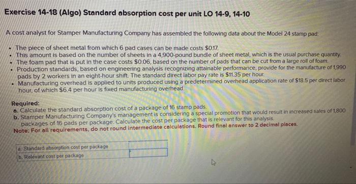  Exercise 14-18 (Algo) Standard absorption cost per unit LO 14-9, 14-10