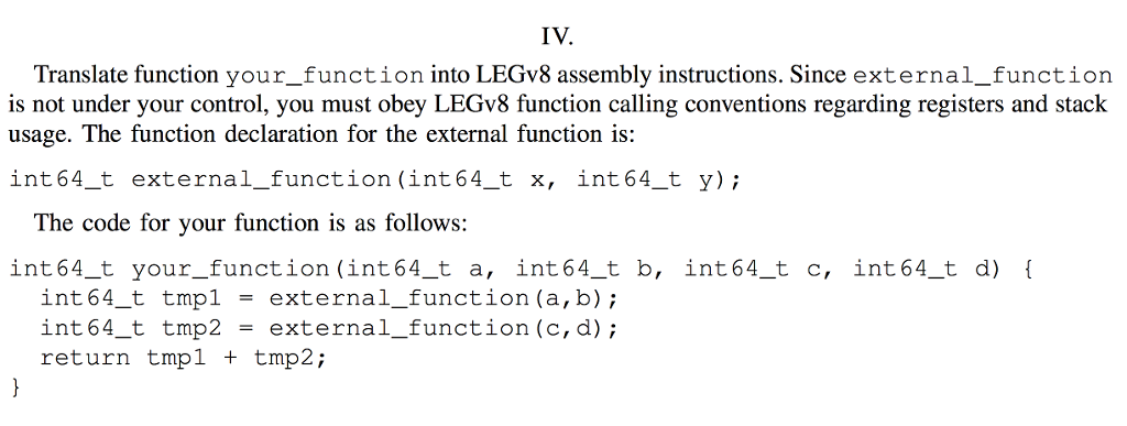  IV. Translate function your_function into LEGv8 assembly instructions. Since external_function is