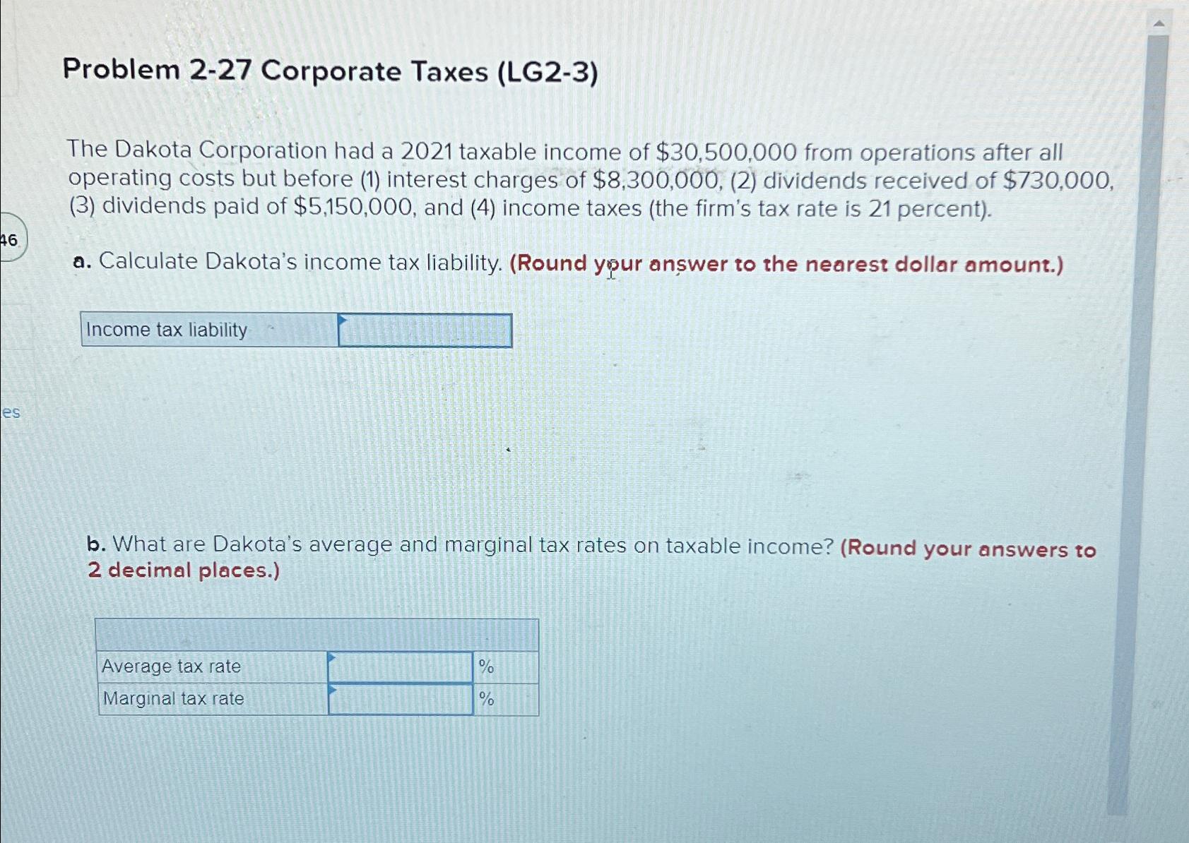  Problem 2-27 Corporate Taxes (LG2-3) The Dakota Corporation had a 2021