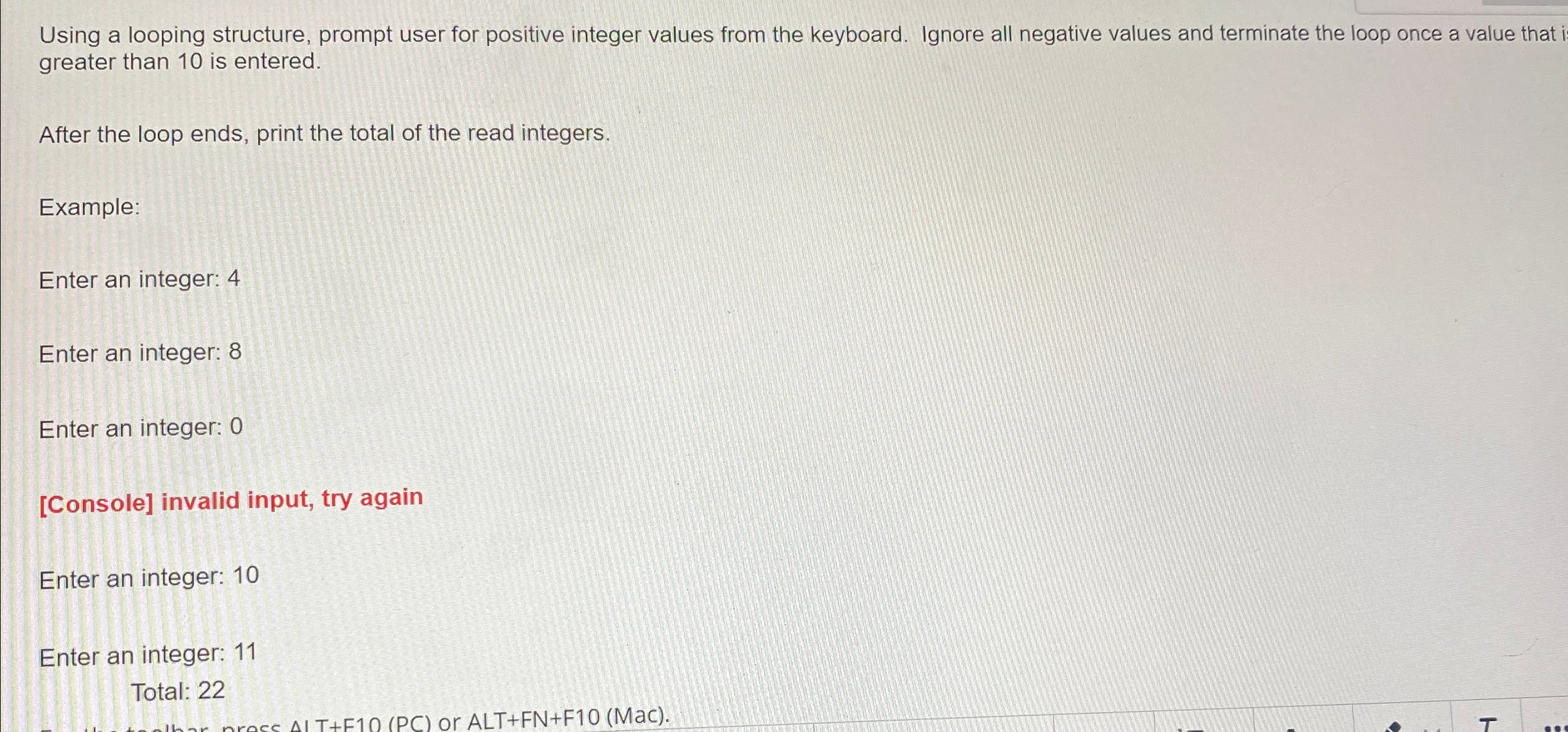  Using a looping structure, prompt user for positive integer values from