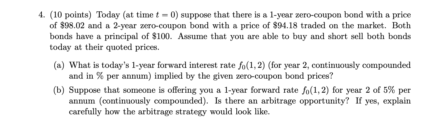  4. (10 points) Today (at time t = 0) suppose that