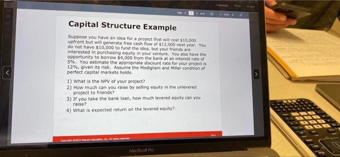  > Capital Structure Example Suppose you have an idea for a