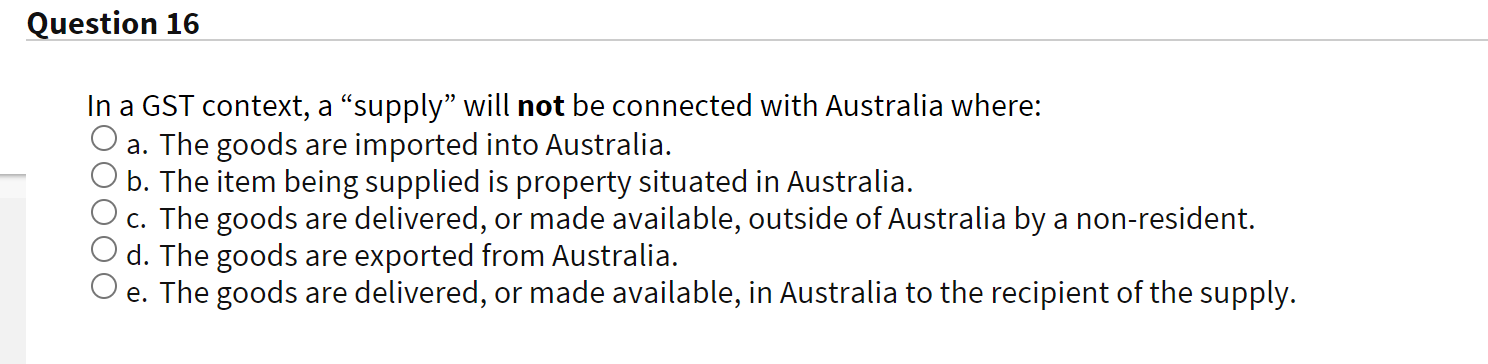  Question 16 In a GST context, a supply will not be