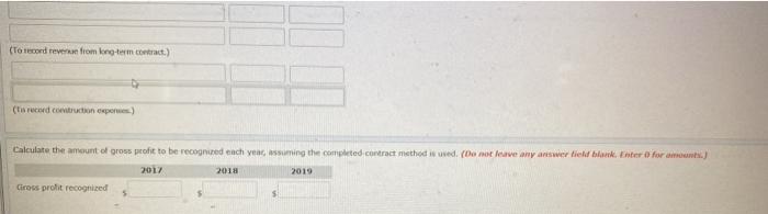 Calculate the amount of grous profit to be recognized each year, assuming