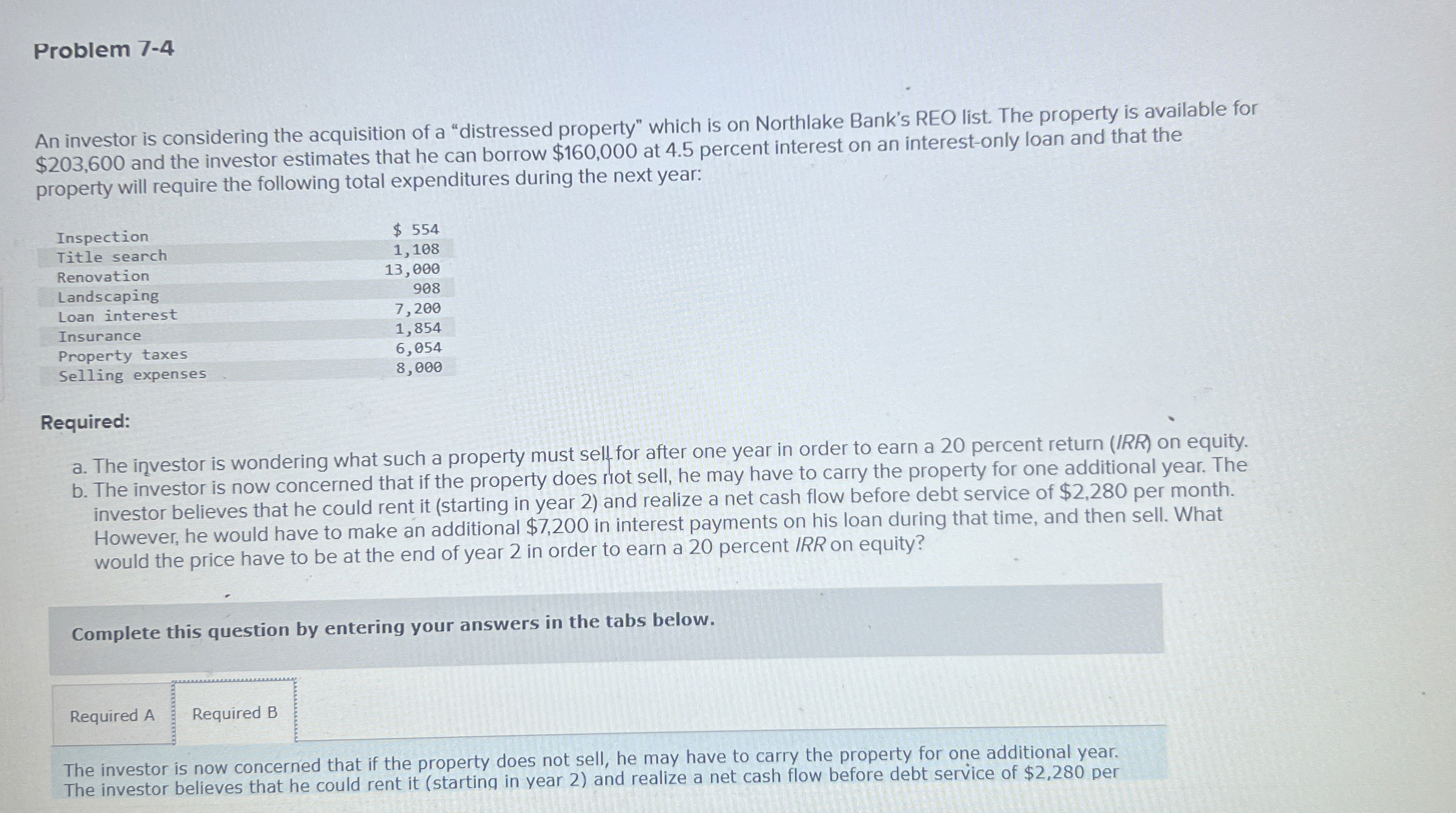  Problem 7-4 An investor is considering the acquisition of a "distressed