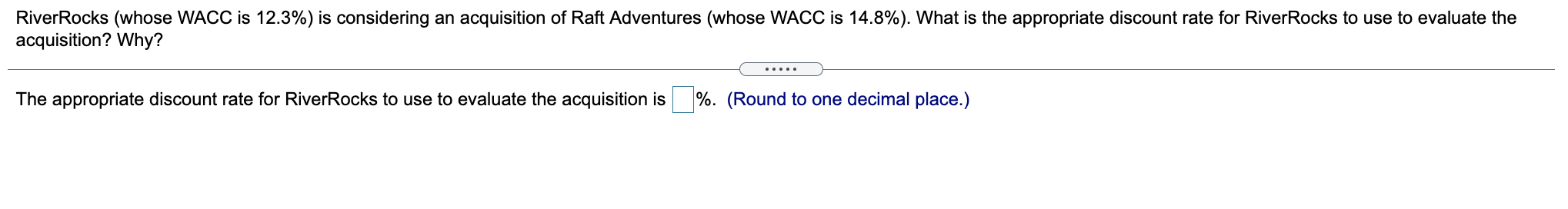 River Rocks (whose WACC is 12.3%) is considering an acquisition of