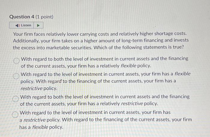 please help need asap Your firm faces relatively lower carrying costs and