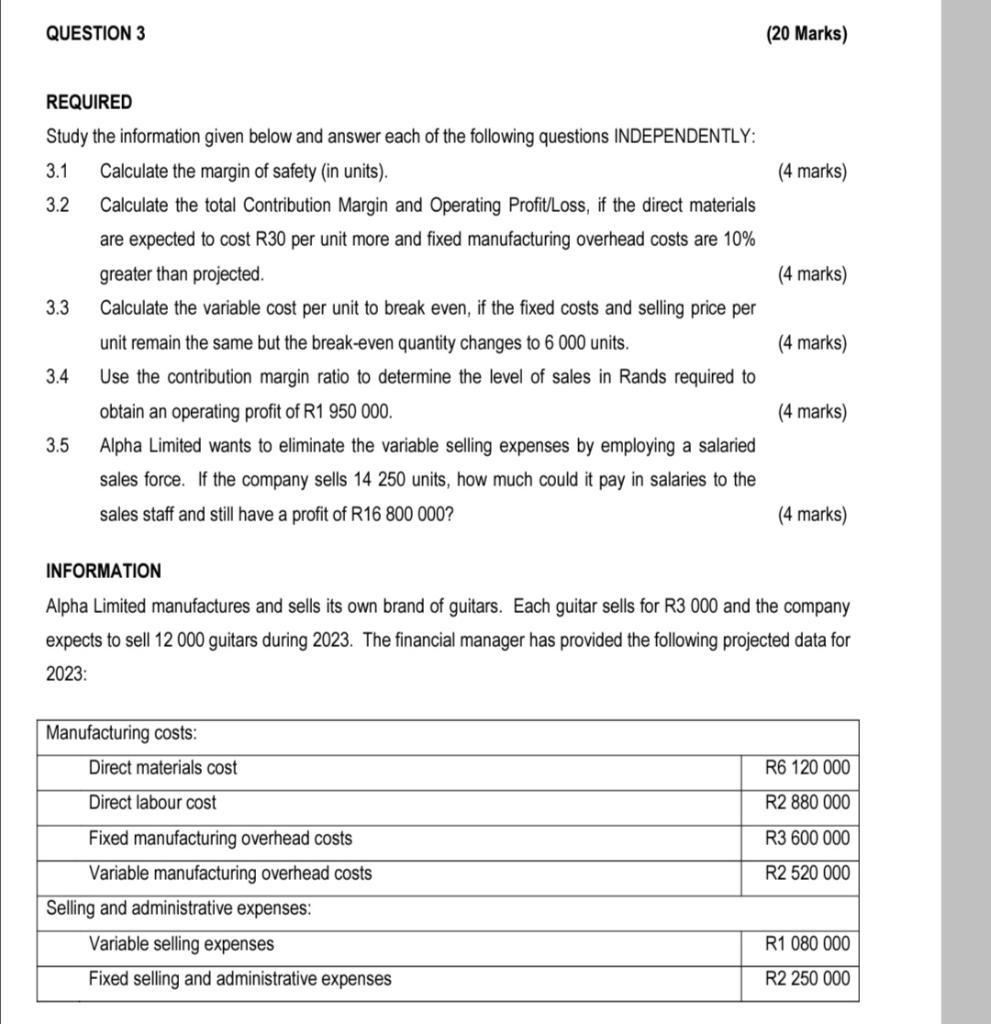REQUIRED Study the information given below and answer each of the