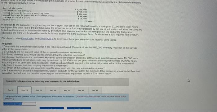 Saxpn Product. incorporated, is investigating the purchase of a robot for use