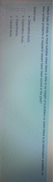  Which type of study is most suitable when there is little