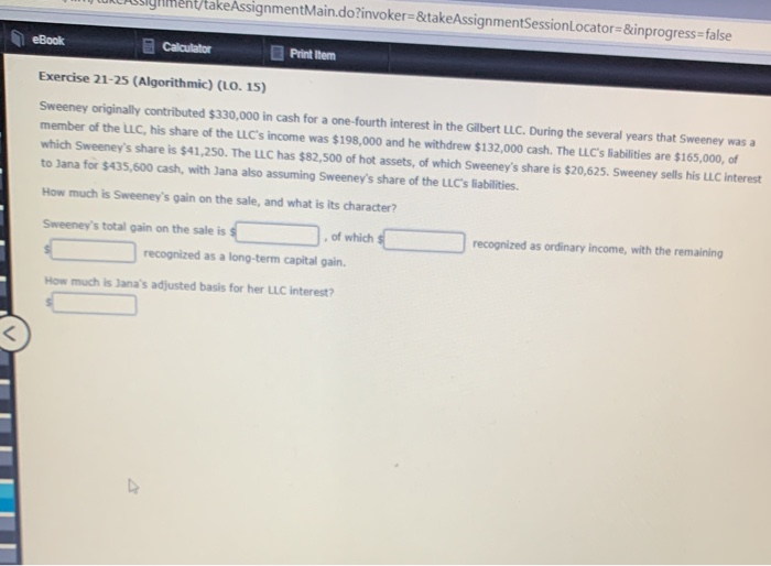  takeAssignmentMain.do?invoker=&take AssignmentSessionLocator=&inprogress=false eBook Calculator Print Item Exercise 21-25 (Algorithmic) (LO. 15)