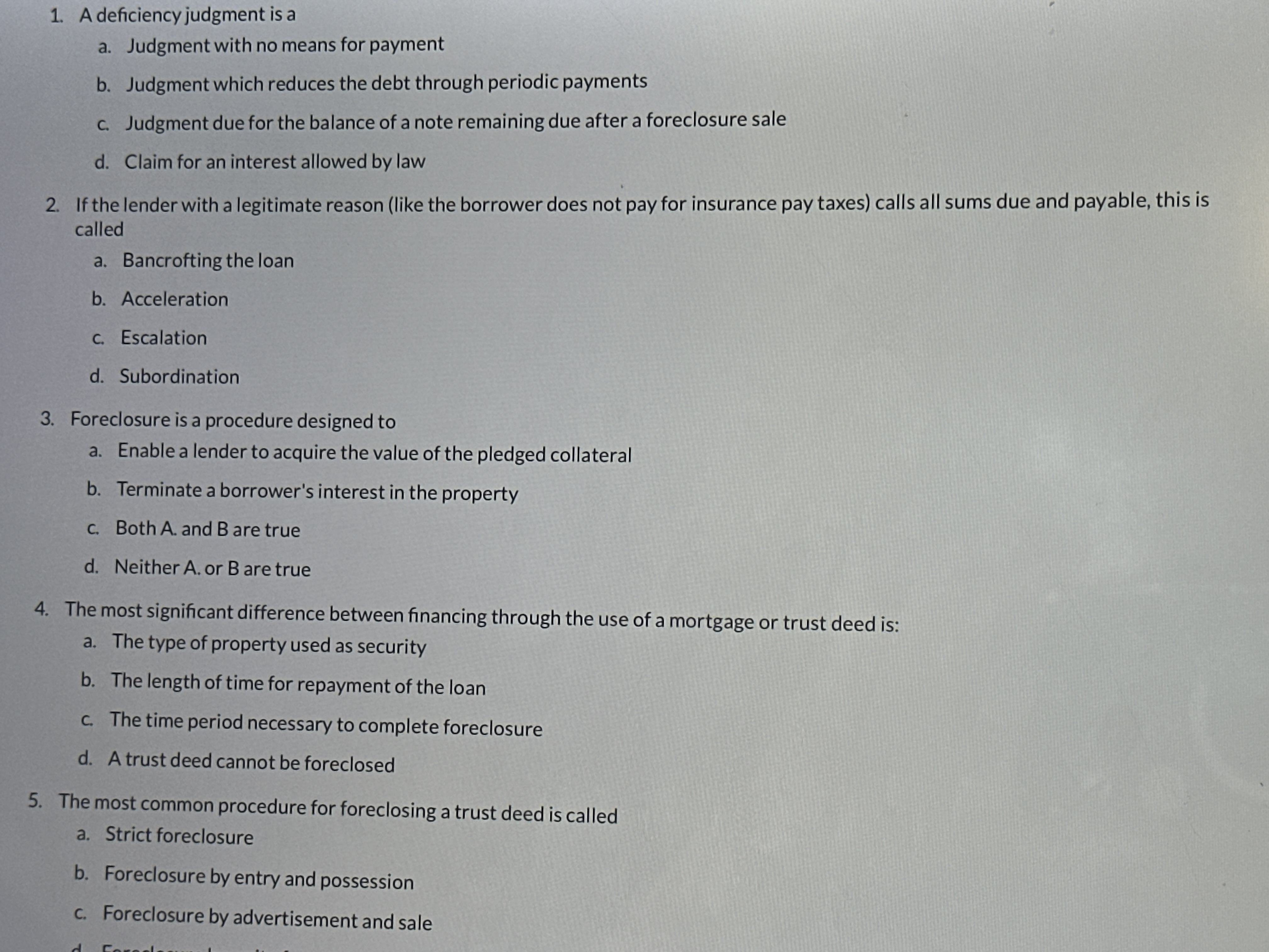  1. A deficiency judgment is a a. Judgment with no means