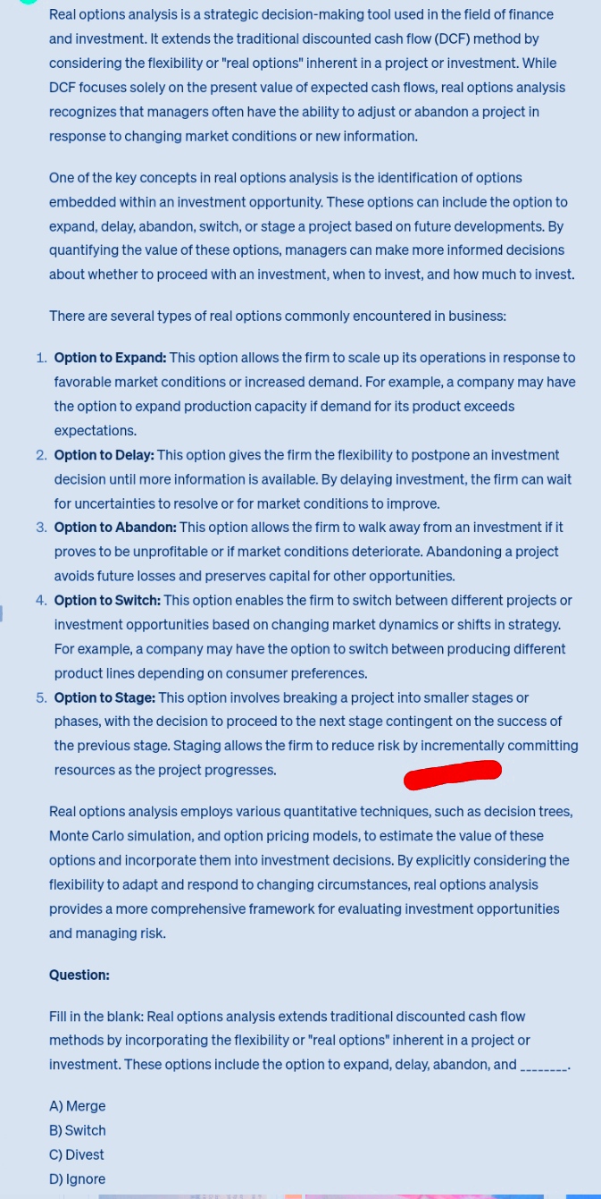  Real options analysis is a strategic decision-making tool used in the