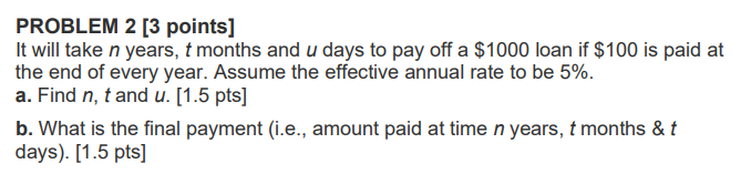  PROBLEM 2 [3 points] It will take n years, t months