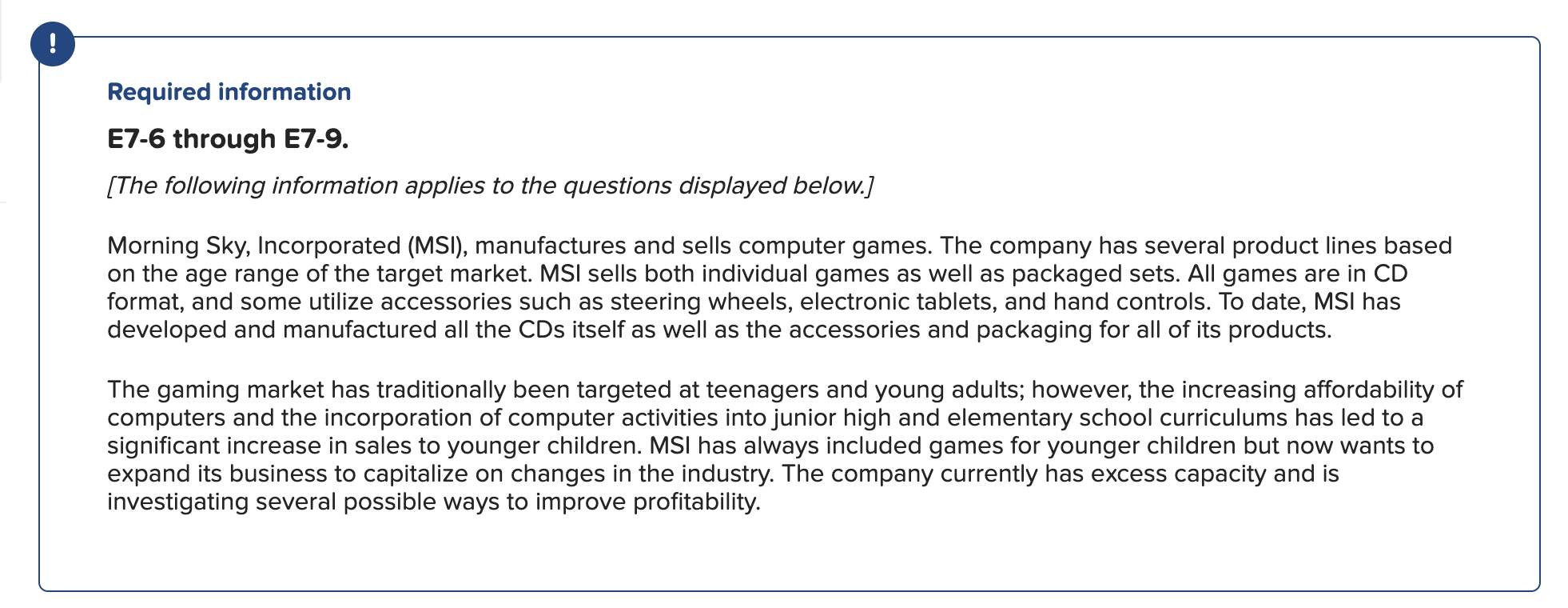 Required information E7-6 through E7-9. [The following information applies to the